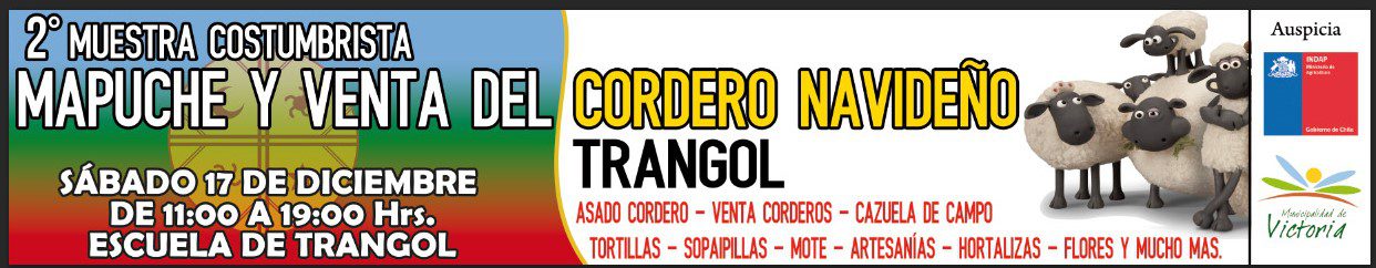 La 2° Muestra Costumbrista Mapuche y Venta del Cordero Navideño, Trangol 2016 se realizará el día sábado 17 de diciembre del 2016 en la Escuela de Trangol.