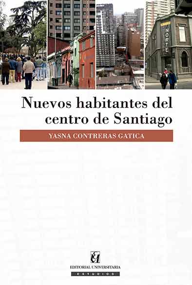 Libro revela cómo se reactivó el centro de Santiago: "Nuevos habitantes del Centro de Santiago" 1 Los nuevos vecinos: el libro que revela cómo se reactivó el centro de Santiago