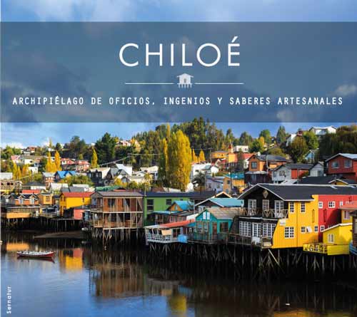 Nueva Exposición de Fundación Artesanías de Chile, “Chiloé, archipiélago de oficios, ingenios y saberes artesanales” 1 Nueva Exposición de Fundación Artesanías de Chile, “Chiloé, archipiélago de oficios, ingenios y saberes artesanales”