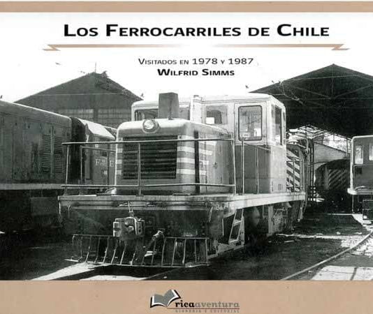 Libro “Los Ferrocarriles en Chile”, compendio de locomotoras nacionales