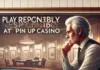 Cómo jugar al Pin Up de forma responsable y lo que te aportará